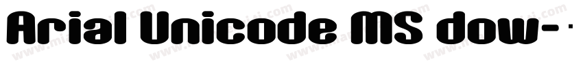 Arial Unicode MS dow字体转换